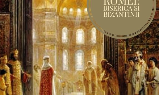 Mostenirea Romei: Biserica si Bizantinii